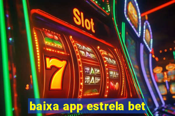 baixa app estrela bet